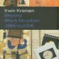 Kremin, Irwin. Irwin Kremen : Beyond Black Mountain 1966-2006