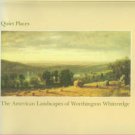 Cibulka, Cheryl A. Quiet Places: The American Landscapes Of Worthington Whittredge