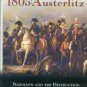 Goetz, Robert. 1805, Austerlitz : Napoleon And The Destruction Of The Third Coalition
