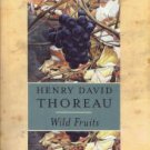 Thoreau, Henry David. Wild Fruits : Thoreau's Rediscovered Last Manuscript