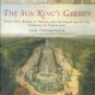 The Sun King's Garden: Louis XIV, Andre Le Notre And The Creation Of The Gardens Of Versailles