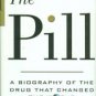 Asbell, Bernard. The Pill: A Biography Of The Drug That Changed The World