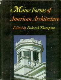 Thompson, Deborah, editor. Maine Forms Of American Architecture