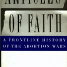 Gorney, Cynthia. Articles Of Faith: A Frontline History Of The Abortion Wars