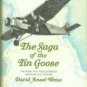 Weiss, David Ansel. The Saga Of The Tin Goose: The Plane That Revolutionized American Civil Aviation