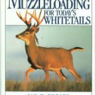 McMurchy, Ian. Modern Muzzleloading For Today's Whitetails