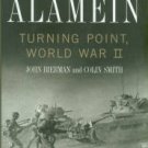 Bierman, John, and Smith, Colin. The Battle Of Alamein: Turning Point, World War II