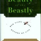 Angier, Natalie. The Beauty Of The Beastly: New Views Of The Nature Of Life