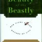 Angier, Natalie. The Beauty Of The Beastly: New Views Of The Nature Of Life
