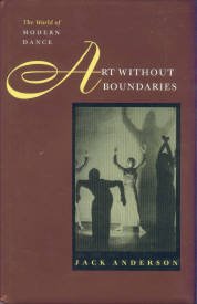 Anderson, Jack. Art Without Boundaries: The World Of Modern Dance