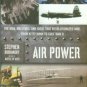 Air Power: The Men, Machines, And Ideas That Revolutionized War, From Kitty Hawk To Gulf War II