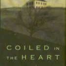 Elliott, Scott. Coiled In The Heart