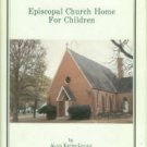 Keith-Lucas, Alan. Episcopal Church Home For Children : 135 Years Of Caring....
