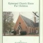 Keith-Lucas, Alan. Episcopal Church Home For Children : 135 Years Of Caring....