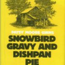 Ginns, Patsy Moore. Snowbird Gravy And Dishpan Pie: Mountain People Recall