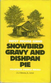 Ginns, Patsy Moore. Snowbird Gravy And Dishpan Pie: Mountain People Recall