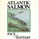 Anderson, Gary. Atlantic Salmon: Fact & Fantasy