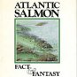 Anderson, Gary. Atlantic Salmon: Fact & Fantasy