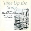 Millay, Edna St. Vincent. Take Up The Song: Poems
