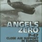 Brulle, Robert V. Angels Zero: P-47 Close Air Support In Europe