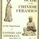 Tregear, Mary. Guide To Chinese Ceramics In The Department Of Eastern Art, Ashmolean Musem