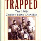 Tintori, Karen. Trapped: The 1909 Cherry Mine Disaster
