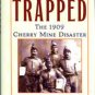 Tintori, Karen. Trapped: The 1909 Cherry Mine Disaster