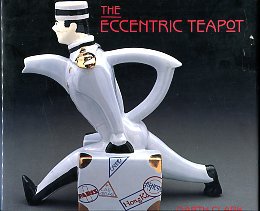 Clark, Garth. The Eccentric Teapot: Four Hundred Years Of Invention