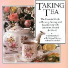 Israel, Andrea. Taking Tea: The Essential Guide To Brewing, Serving, And Entertaining...