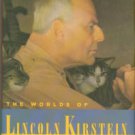 Duberman, Martin. The Worlds Of Lincoln Kirstein
