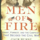 Hurst, Jack. Men Of Fire: Grant, Forrest, And The Campaign That Decided The Civil War