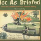 Greening, C. Ross. Not As Briefed: From The Doolittle Raid To The German Stalag