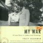 Sugarman, Tracy. My War: A Love Story In Letters And Drawings