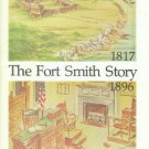 Hicks, Edwin P. The Fort Smith Story: Fort Smith National Historic Site