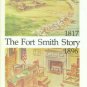 Hicks, Edwin P. The Fort Smith Story: Fort Smith National Historic Site