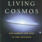 Impey, Chris. The Living Cosmos: Our Search For Life In The Universe