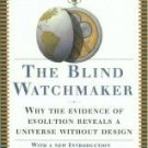 Dawkins, Richard. The Blind Watchmaker: Why The Evidence Of Evolution Reveals...
