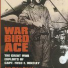 Ballard, Jack Stokes. War Bird Ace: The Great War Exploits Of Capt. Field E. Kindley
