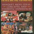 Wigger, G. Themes, Dreams, And Schemes: Banquet Menu Ideas, Concepts, And Thematic Experiences