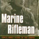 Fox, Wesley L. Marine Rifleman: Forty-Three Years In The Corps