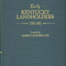 Sutherland, James F, compiler. Early Kentucky Landholders, 1787-1811