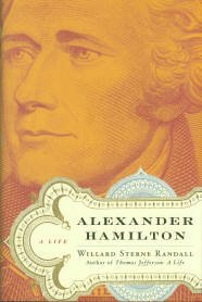 Randall, Willard Sterne. Alexander Hamilton: A Life