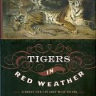 Padel, Ruth. Tigers In Red Weather: A Quest For The Last Wild Tigers