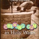 Valentini, Mario. Chewing Gum In Holy Water: A Childhood In The Heart Of Italy