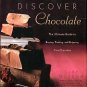 Gordon, Clay. Discover Chocolate: The Ultimate Guide To Buying, Tasting, And Enjoying Fine Chocolate