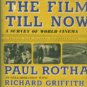 Rotha, Paul, and Griffith, Richard. The Film Till Now: A Survey Of World Cinema