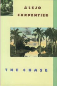 Carpentier, Alejo. The Chase
