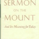 Thompson, Ernest Trice. The Sermon On The Mount And Its Meaning For Today