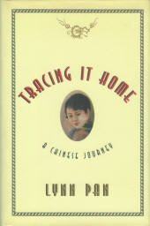Pan, Lynn. Tracing It Home: A Chinese Journey