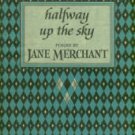 Merchant, Jane. Halfway Up The Sky